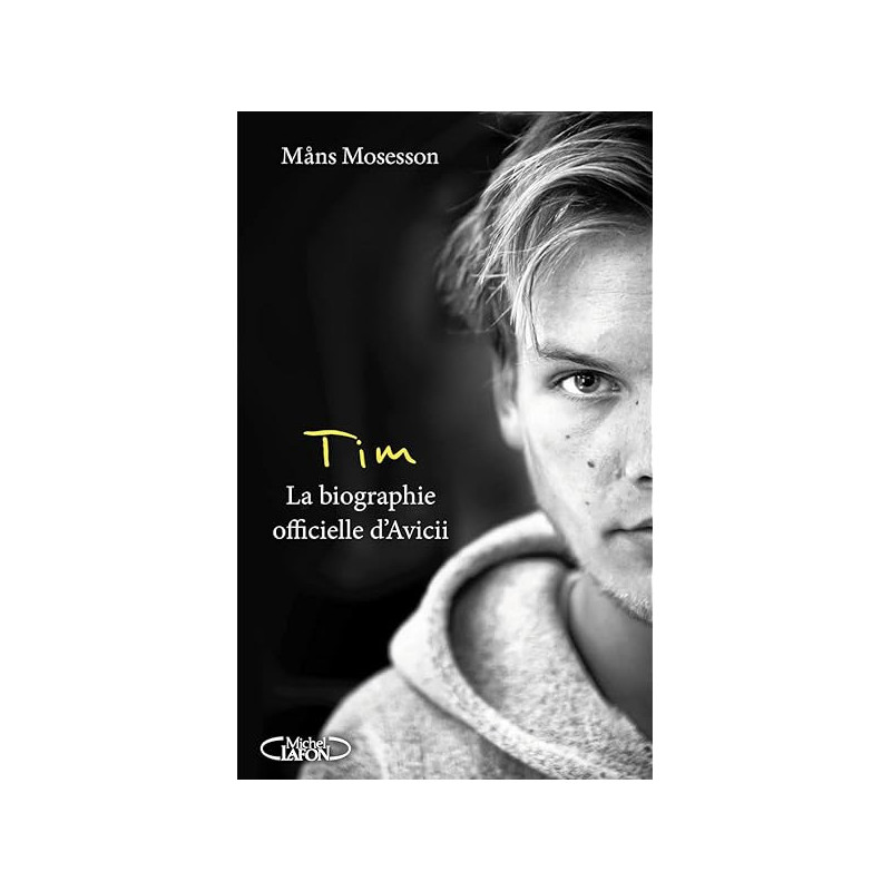 Tim - La biographie officielle d'Avicii